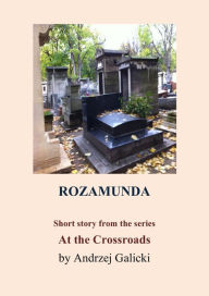 Title: Rozamunda: Mystery short story, Author: Andrzej Galicki