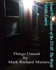 Title: Things Unsaid, Author: Mark Richard Masters