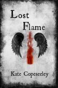 Title: Lost Flame, Author: Kate Copeseeley