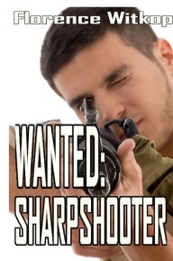 Title: Wanted: Sharpshooter, Author: Florence Witkop