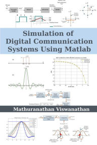 Title: Simulation of Digital Communication Systems Using Matlab, Author: Mathuranathan Viswanathan