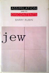 Title: Assimilation and its Discontents, Author: Barry Rubin