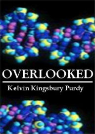 Title: Overlooked, Author: Kelvin Purdy