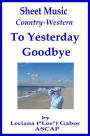 Sheet Music To Yesterday Goodbye