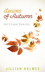 Title: Leaves of Autumn, Author: Jillian Holmes