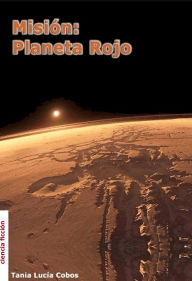Title: Misión: Planeta Rojo, Author: Tania Lucía Cobos