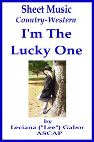 Title: Sheet Music I'm The Lucky One, Author: Lee Gabor