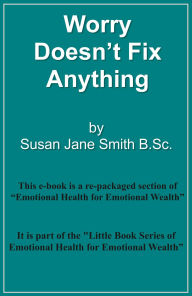 Title: Worry Doesn't Fix Anything, Author: Susan Jane Smith