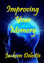Improving Your Memory: A How to Guide