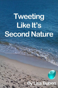 Title: Tweeting Like It's Second Nature, Author: Lisa Sicard