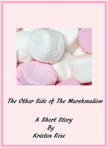 The Other Side of the Marshmallow