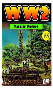 Title: World War 2 Falaise Pocket, Author: Ronald Ledwell Sr