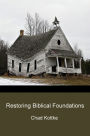 Restoring Biblical Foundations