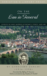 Title: On the Law in General, Author: Girolamo Zanchi