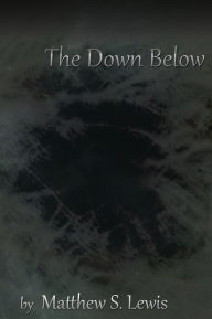 Title: The Down Below, Author: matthew lewis