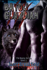 Title: Bayou Guardian, Author: Janet Breakfield