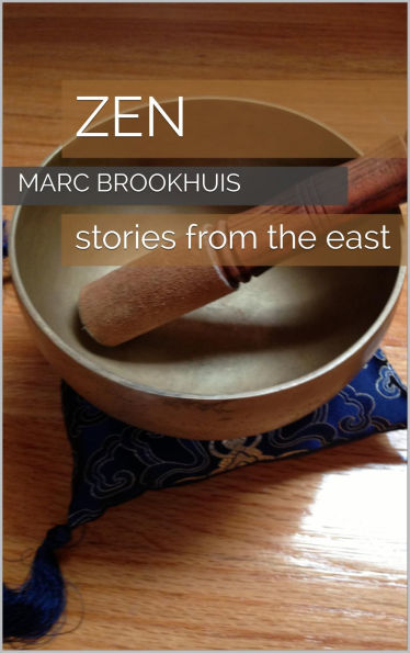 ZEN - Stories From The East (Zen / Eastern Philosophy, #1)