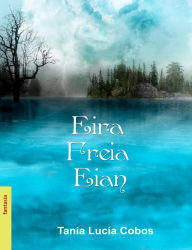 Title: Eira, Freia, Eian, Author: Tania Lucía Cobos