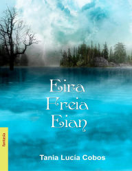 Title: Eira, Freia, Eian, Author: Tania Lucía Cobos