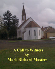 Title: A Call to Witness (Christian Poetry, #2), Author: Mark Richard Masters