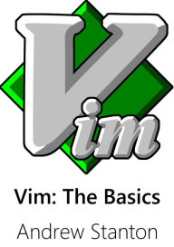 Title: Vim: The Basics, Author: Andrew Stanton