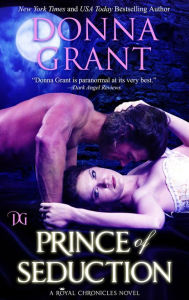 Title: Prince of Seduction (Royal Chronicles #2), Author: Donna Grant