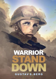 Title: Warrior Stand Down, Author: Gustav Berg