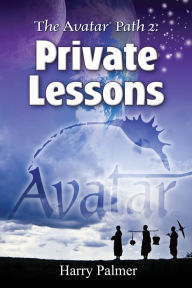 Title: The Avatar Path 2: Private Lessons, Author: Harry Palmer