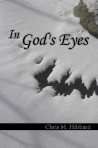 Title: In God's Eyes, Author: Chris M. Hibbard