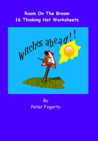 Title: Room On The Broom: 16 Thinking Hat Worksheets., Author: Peter Fogarty