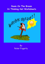 Title: Room On The Broom - 16 Thinking Hat Worksheets., Author: Peter Fogarty
