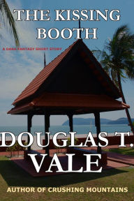 Title: The Kissing Booth, Author: Douglas T. Vale