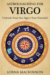 Title: AstroCoaching For Virgo: Unleash Your Star Sign's True Potentail, Author: Lorna MacKinnon