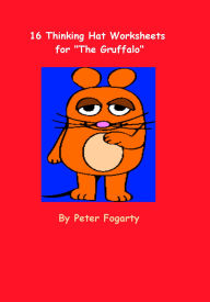 Title: 16 Thinking Hat Worksheets for The Gruffalo, Author: Peter Fogarty