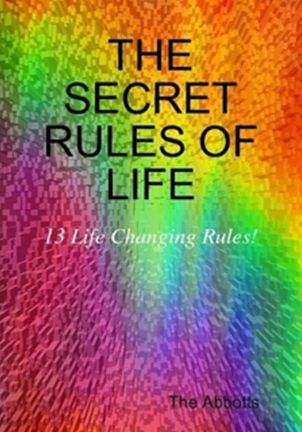 The Secret Rules of Life: 13 Life Changing Rules for Positive Living by ...