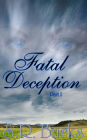 Fatal Deception: Part I