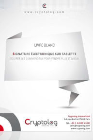 Title: Signature électronique sur tablette: équiper ses commerciaux pour vendre plus et mieux, Author: Gautier Harmel