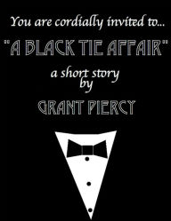 Title: A Black Tie Affair, Author: Grant Piercy