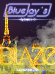 Title: Blue Jay's blaze, épisode 5, Author: Laurent Buscail