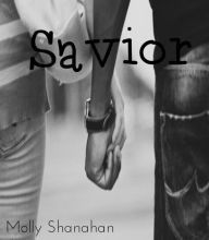 Title: Savior, Author: Molly Shanahan