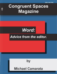 Title: Word: Advice From The Editor, Author: Congruent Spaces