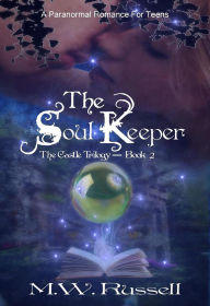 Title: The Soul Keeper: The Castle Trilogy, Author: M W Russell