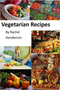 Title: Vegetarian Recipes, Author: Rachel Henderson