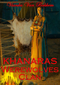 Title: Khanaras Werewolves Clan, Author: Vianka Van Bokkem