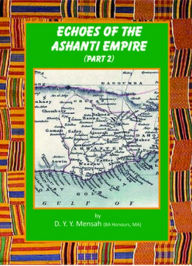 Title: Echoes of the Ashanti Empire Part 2, Author: Dennis Mensah