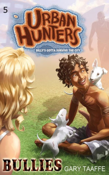 Bullies (Urban Hunters #5): Billy's Gotta Survive the City