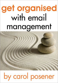 Title: Get Organised With Email Management, Author: Carol Posener (Vale)