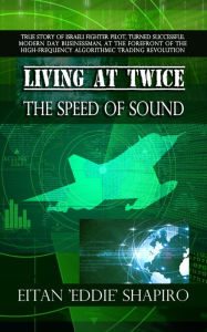 Title: Living at Twice the Speed of Sound, Author: Eddie Shapiro