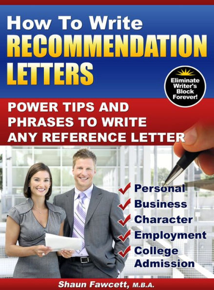 How To Write Recommendation Letters - Power Tips and Phrases To Write Any Reference Letter