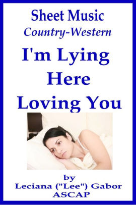 Sheet Music I M Lying Here Loving You By Lee Gabor Nook Book